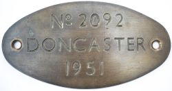 Worksplate DONCASTER 2092 1951 ex Ivatt 4MT 2-6-0 numbered 43147. Allocated to Melton Constable (M&