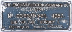 Worksplate THE ENGLISH ELECTRIC COMPANY LTD LONDON No 2353/D381 1957 THE VULCAN FOUNDARY LTD