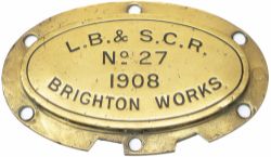 Worksplate L.B.& S.C.R. BRIGHTON WORKS No27 1908 ex Marsh I3 4-4-2 T originally numbered LBSCR 27,