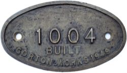 Worksplate 1004 BUILT GORTON WORKS 1949 ex Thompson B1 4-6-0 numbered 61346. Allocated to