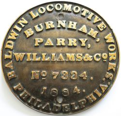 Worksplate BALDWIN LOCOMOTIVE WORKS. PHILADELPHIA. BURNHAM, PARRY, WILLIAMS & Co No 7334 1884. Ex