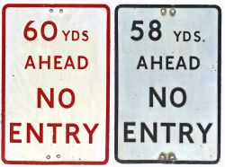 Road Signs, quantity 2 comprising: 60 YDS AHEAD NO ENTRY; 58 YDS AHEAD NO ENTRY. Both are 24in x