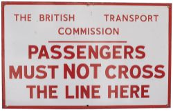BTC (SR pattern) enamel station sign BRITISH TRANSPORT COMMISSION PASSENGERS MUST NOT CROSS THE LINE
