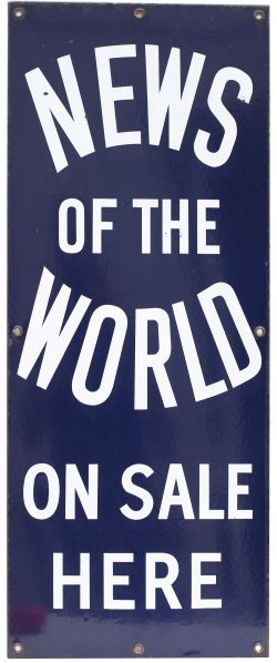 Advertising enamel sign NEWS OF THE WORLD ON SALE HERE. In excellent condition complete with