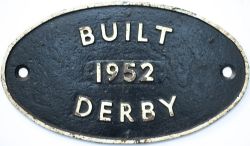 Worksplate BUILT 1952 DERBY ex BR Diesel Class 08 0-6-0 in the number range D3000-D3014. Oval cast