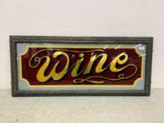 A VINTAGE "WINE" SALOON SIGN, L 97CM, W 42CM.