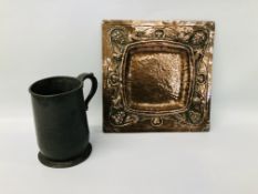 A SQUARE ART NOUVEAU STYLE COPPER DISH 28CM ALONG WITH PEWTER TANKARD INSCRIBED JAMES YATES