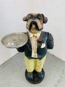 A NOVELTY STANDING "BULLDOG WAITER" HEIGHT 80CM.