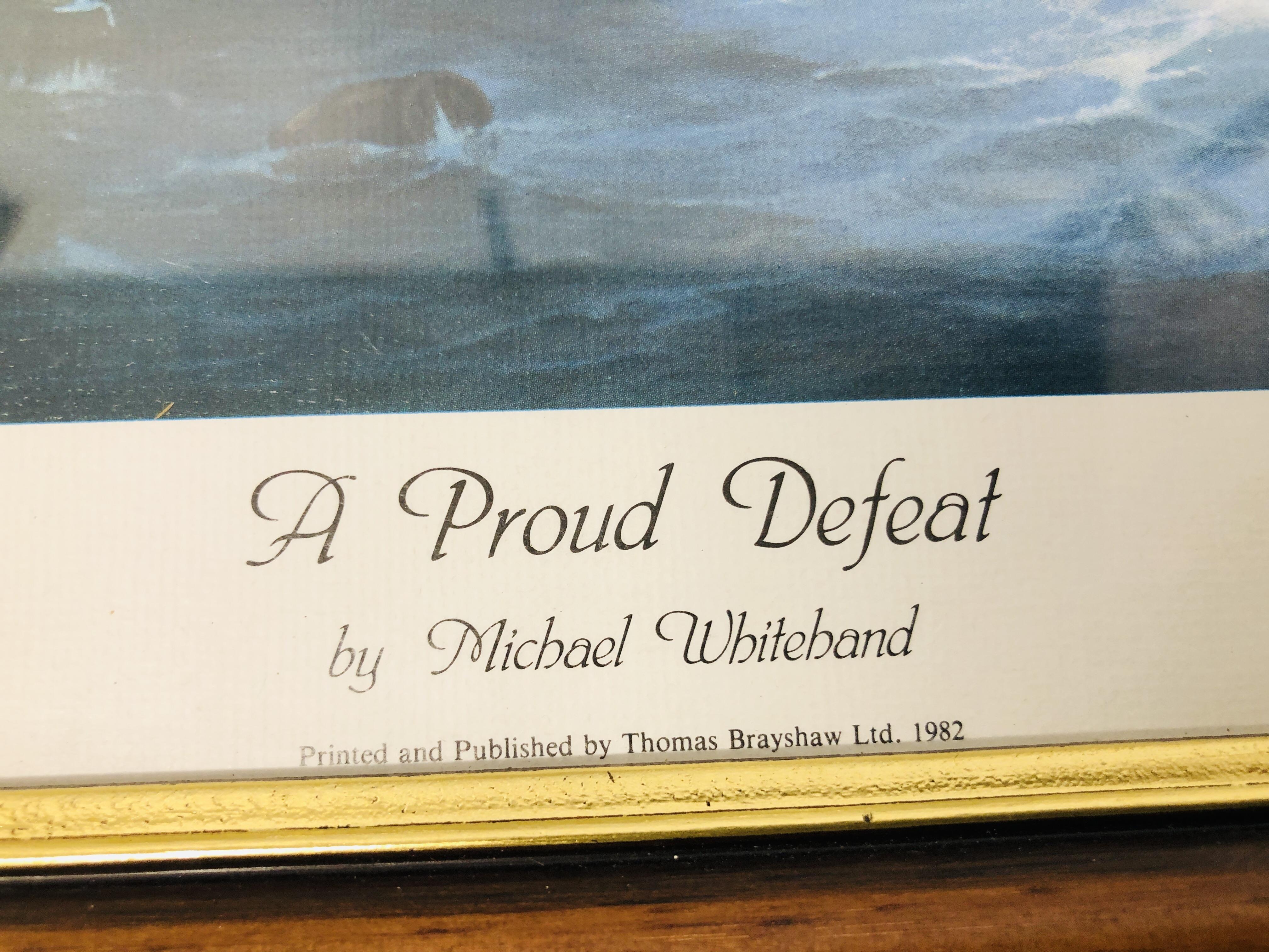 A LIMITED EDITION FRAMED PRINT "A PROUD DEFEAT" BY MICHAEL WHITBREAD WITH CERTIFICATE AND FRAMED - Image 10 of 13