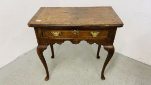 A GEORGE I WALNUT SINGLE DRAWER SIDE TABLE ON CABRIOLE LEGS,