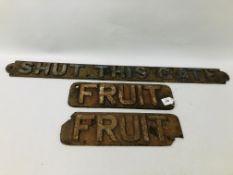 THREE VINTAGE CAST SIGNS TO INCLUDE TWO "FRUIT" (ONE A/F) AND ONE "SHUT THE GATE" (A/F)