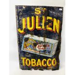 AN ORIGINAL VINTAGE ENAMELLED SIGN "ST JULIEN TOBACCO" W 61CM X H 91CM.