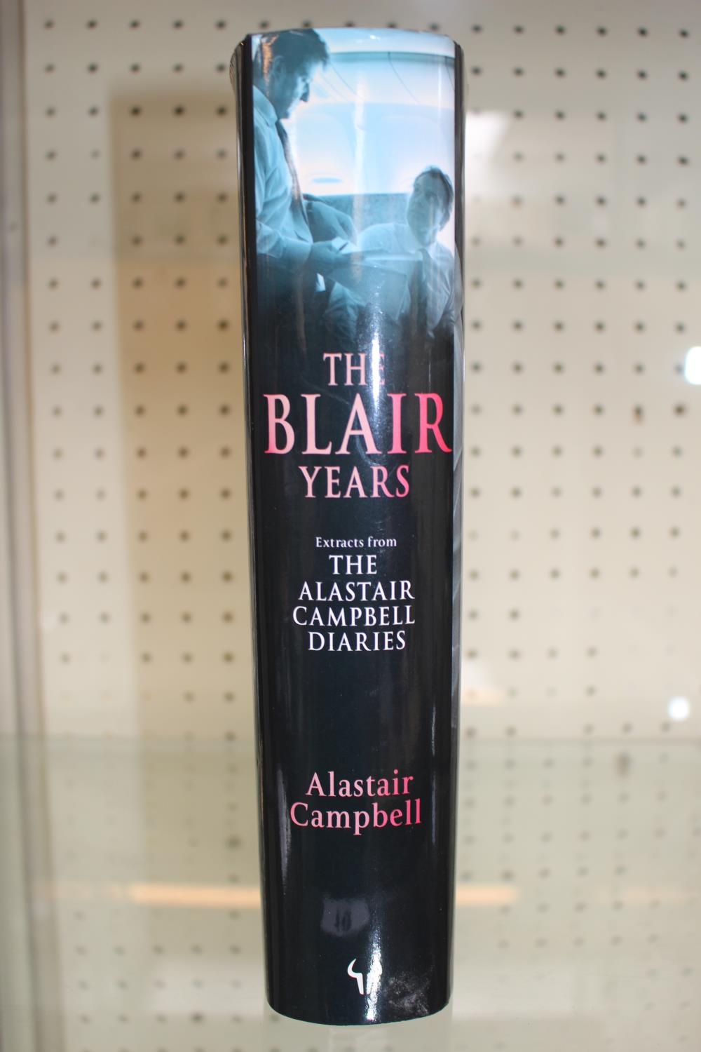 The Blair Years by Alastair Campbell signed and dedicated to preface page - Image 3 of 4