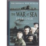 Imperial War Museum Book of the War at Sea 1914-18 by Julian Thompson, hardback first edition with