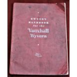 1949 Owners Handbook for the Vauxhall 'Wyvern'. Quite scarce, used but in good condition