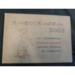 EDITH NESBIT: A BOOK OF DOGS, ill Winifred Austen, London, J M Dent, 1898, 1st edition, 5 plates and