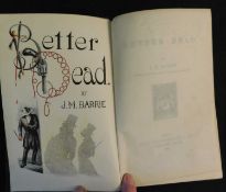 SIR JAMES MATTHEW BARRIE: BETTER DEAD, London, Swan Sonnenschein, 1894, 1st hardback edition,