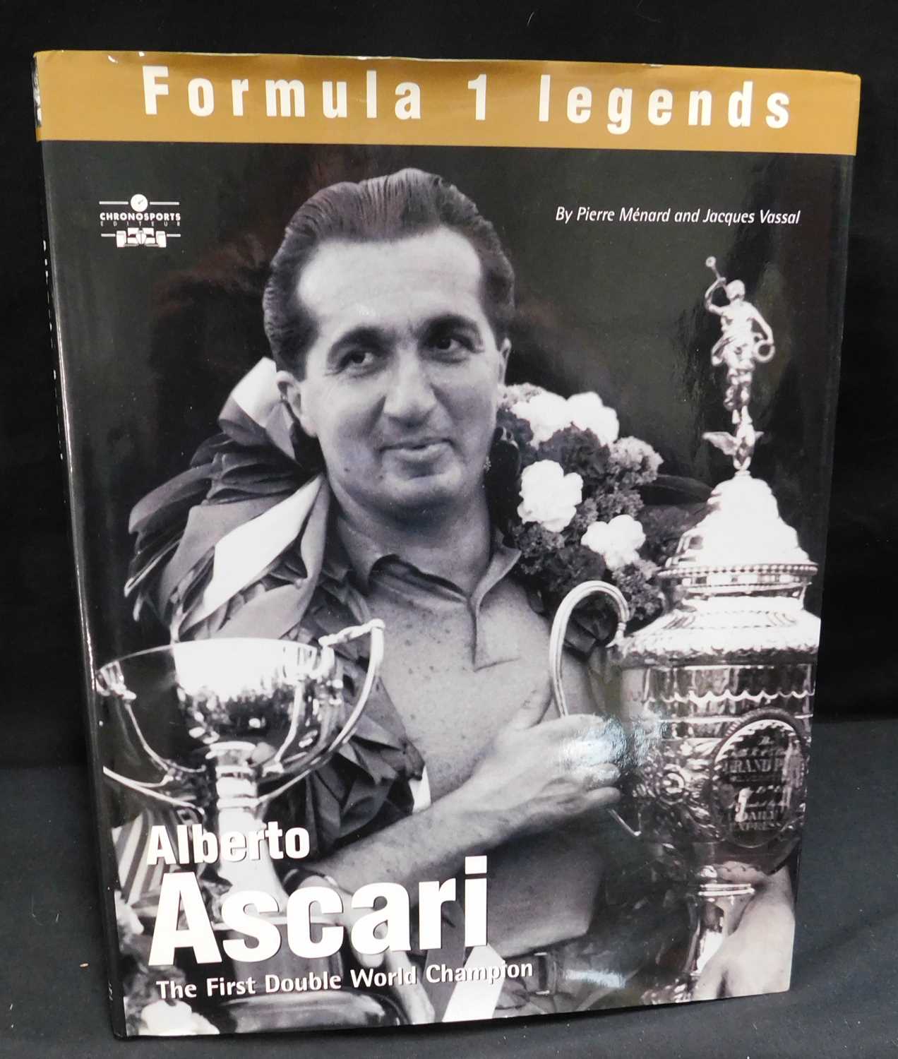 PIERRE MENARD & JACQUES VASSAL: ALBERTO ASCARI, THE FIRST DOUBLE WORLD CHAMPION, trans David