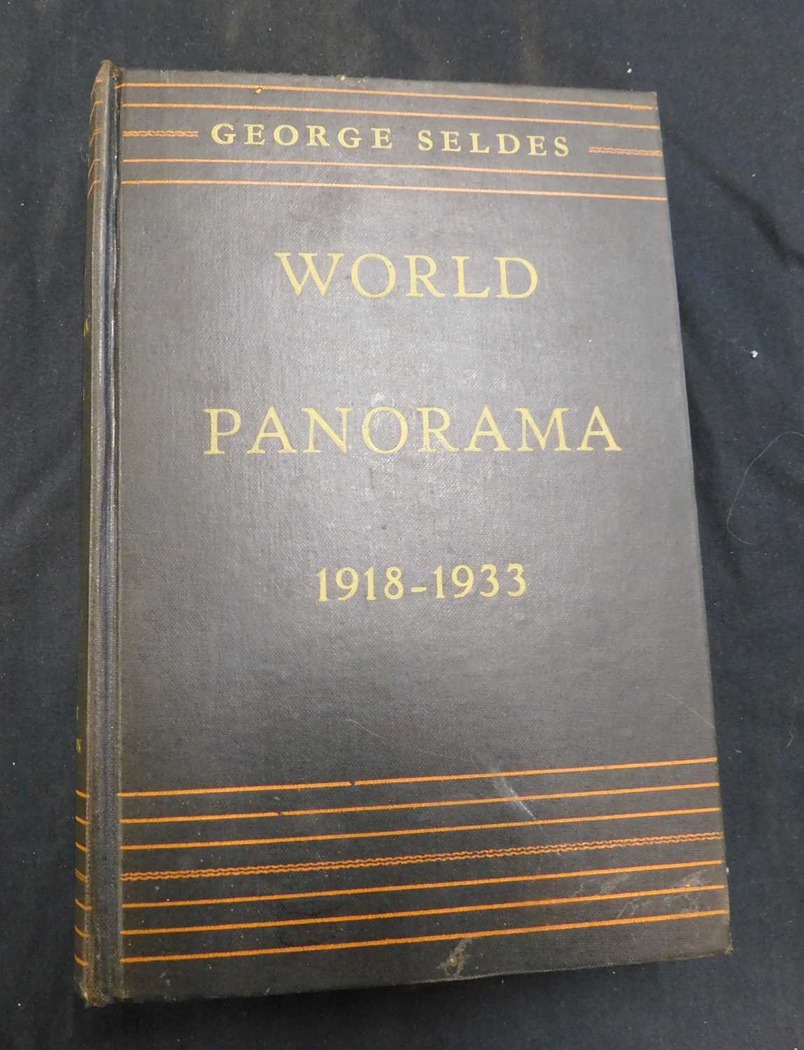 GEORGE SELDES: WORLD PANORAMA 1918-1933, London, Hamish Hamilton, 1933 1st edition, original cloth - Image 2 of 2