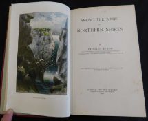 CHARLES DIXON: AMONG THE BIRDS IN NORTHERN SHIRES, London, Blackie, 1900, 1st edition, original