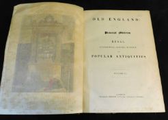 OLD ENGLAND, A PICTORIAL MUSEUM OF REGAL, ECCLESIASTICAL, BARONIAL, MUNICIPAL AND POPULAR