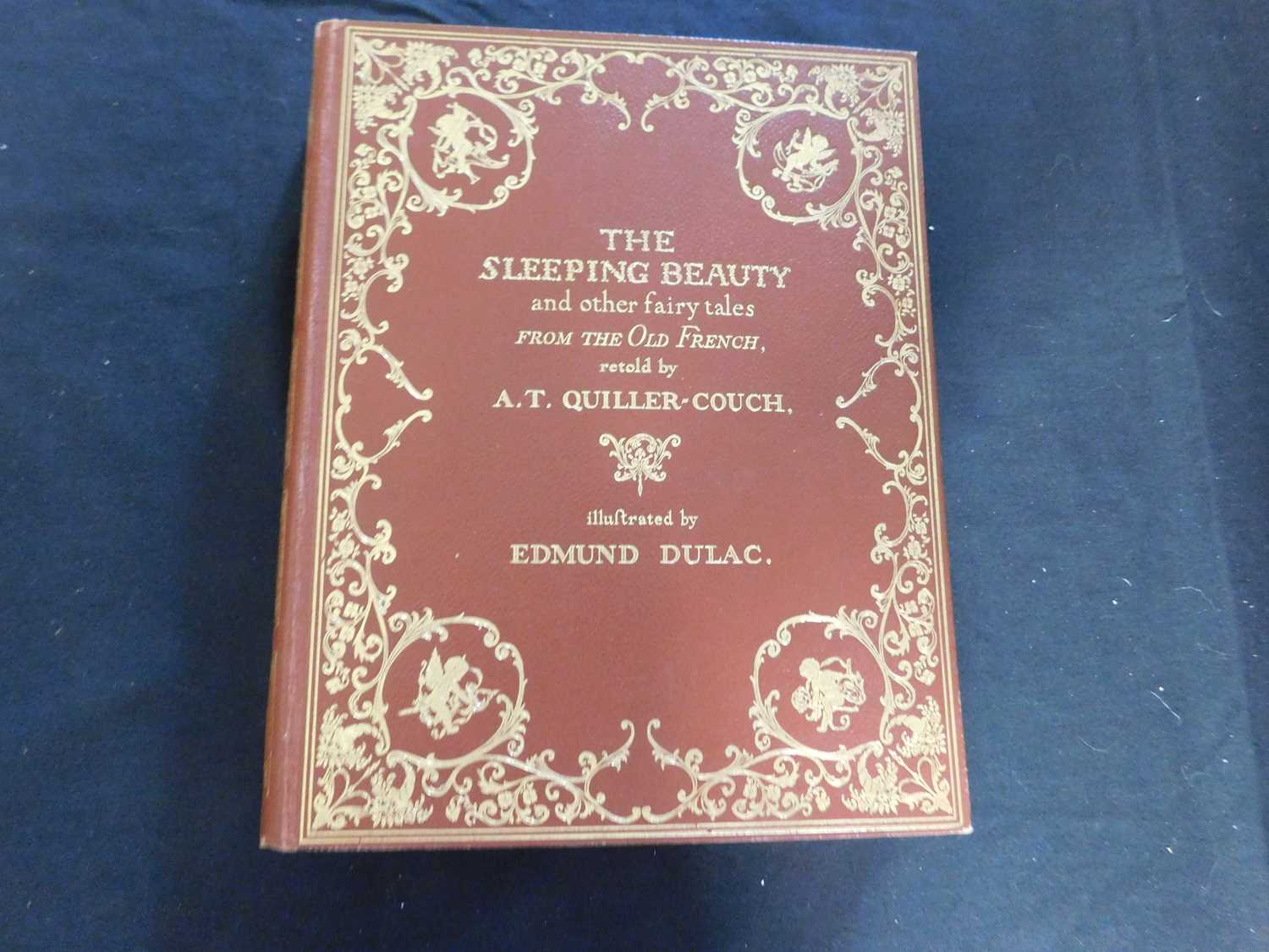 SIR ARTHUR QUILLER-COUCH: SLEEPING BEAUTY AND OTHER FAIRY TALES FROM THE OLD FRENCH, ill E Dulac,