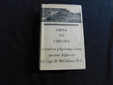 DUNCAN McCALLUM: CHINA TO CHELSEA A MODERN PILGRIMAGE ALONG ANCIENT HIGHWAYS: London, Ernest Ben,