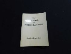 IAN D SKENNERTON: THE HANDBOOK OF BRITISH BAYONETS, A BUYER'S GUIDE, Margate, [1986], 64pp, original