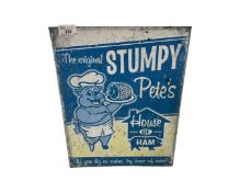 The Original Stumpy Pete's House of Ham advertising tin sign, 40 x 32 cm