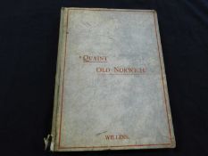 EDWARD PRESTON WILLINS: QUAINT OLD NORWICH, Norwich, The Author, [1885] (500) numbered (127), 50