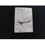 SIR SAMUEL HOARE: INDIA BY AIR, London, Longmans Green, 1927, first edition, plates collated