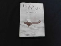 SIR SAMUEL HOARE: INDIA BY AIR, London, Longmans Green, 1927, first edition, plates collated