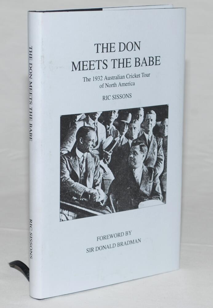 'The Don Meets the Babe. The 1932 Australian Cricket Tour of North America'. With a foreword by