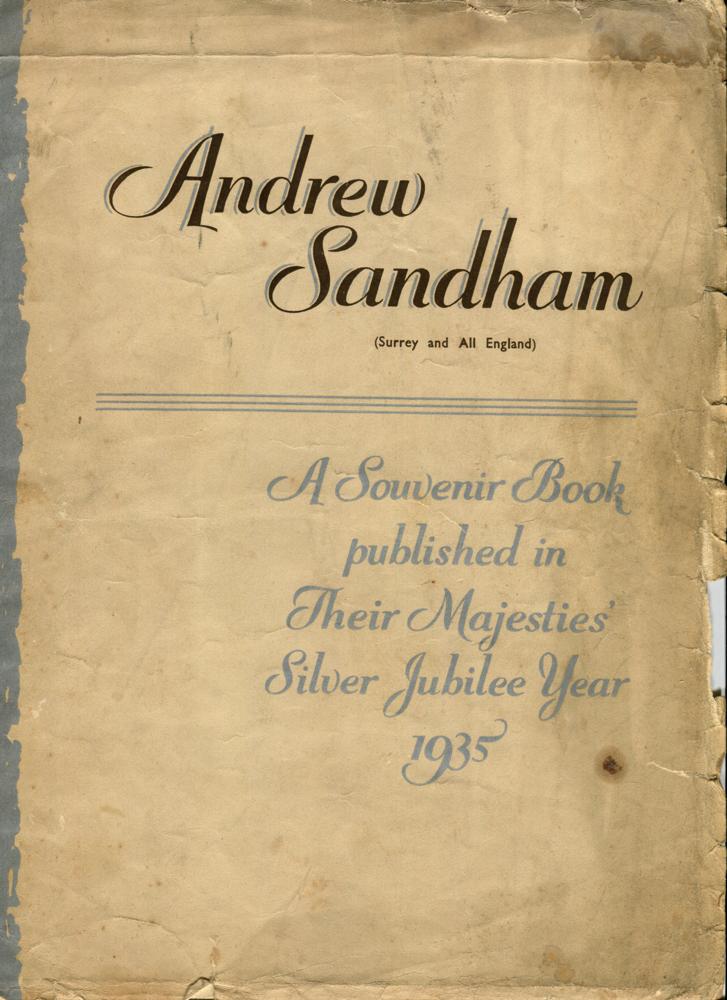 ‘Andrew Sandham (Surrey and All England). A souvenir book published in their Majesties’ Silver