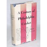 ‘A Century of Philadelphia Cricket ‘. Edited by J.A. Lester, Philadelphia 1951. Original blue