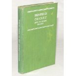 ‘Henfield Cricket and its Sussex Cradle’. H.F. & A.P. Squire. Hove 1949. Bound in original green