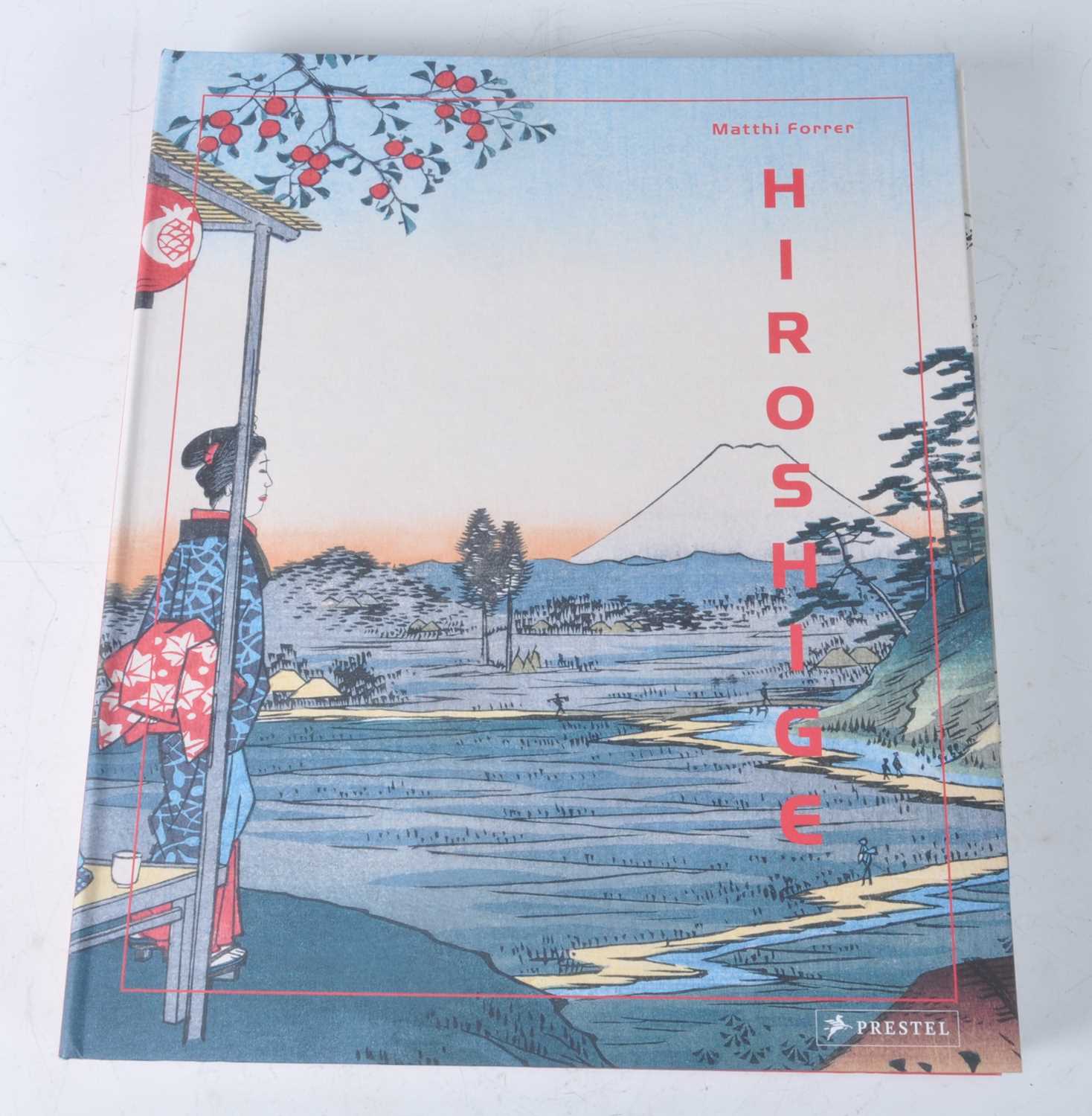 Forrer, Matthi: Hiroshige, Prestel, Munich, London, New York, hardcover with 300 reproductions in