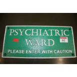 A cast iron notice sign 'Psychiatric Ward please enter with caution', w.27cm