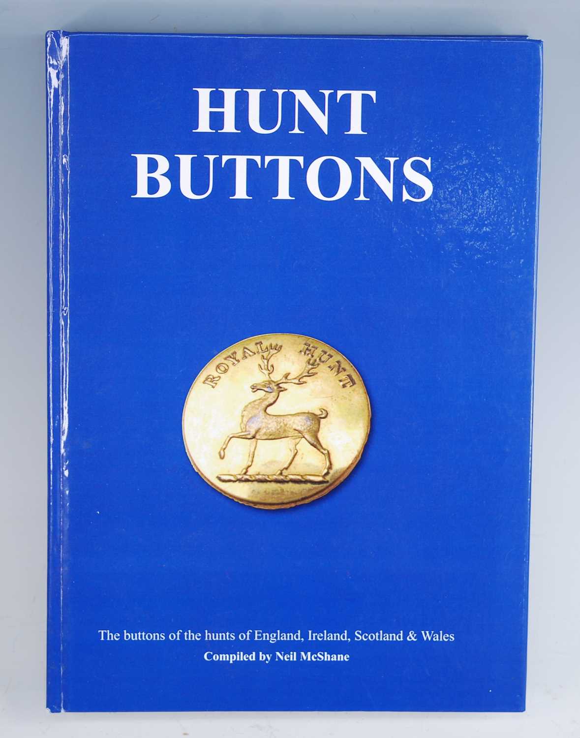 McShane, Neil (compiled); Hunt Buttons The buttons of the hunts of England, Ireland, Scotland and