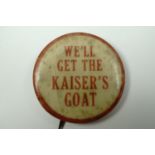 A Great War anti-German button badge bearing the legend "We'll Get the Kaiser's Goat", 33 mm