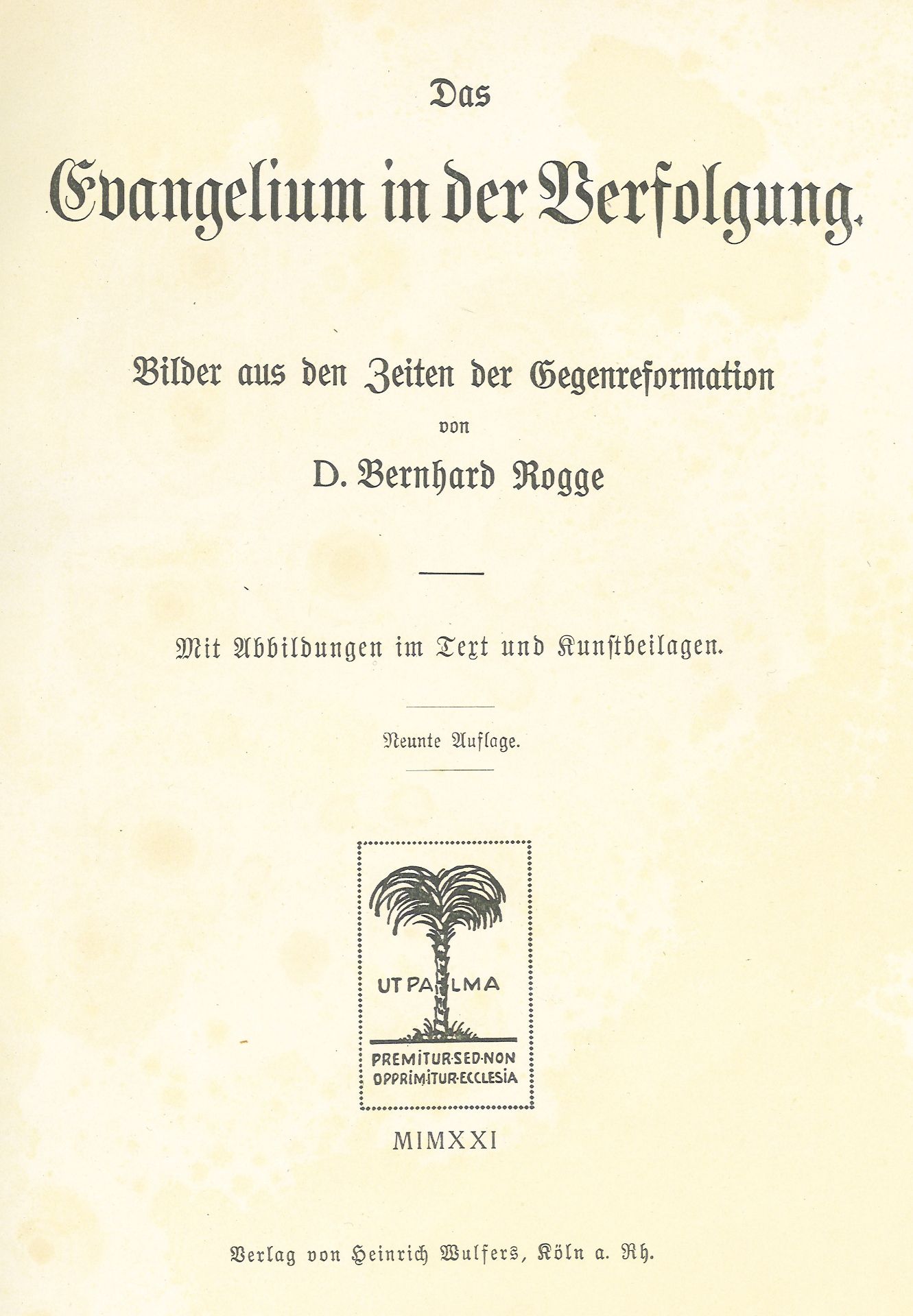 D. Bernhard Rogge, Das Evanglium in der Verfolgung. Verlag von Heinrich Wulfers, Köln a. Rh., - Bild 2 aus 3