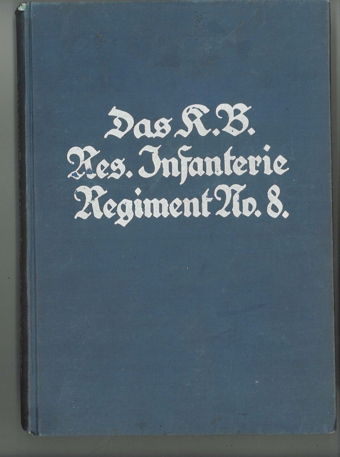 Das K.B. Reserve-Infanterie-Regiment Nr. 8. Nach den amtlichen Kriegstagebücher bearbeitet von Major