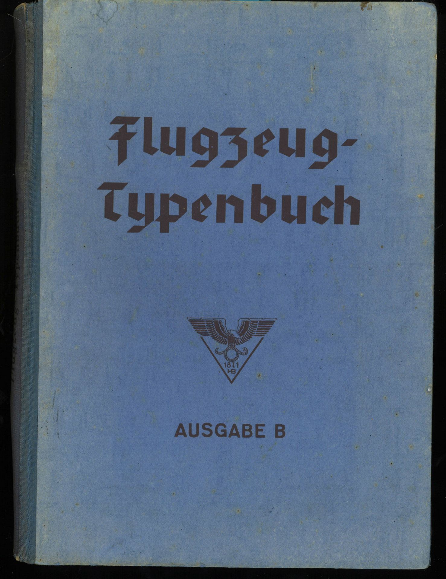 Flugzeug-Typenbuch, Gekürzte Ausgabe B, Handbuch der Deutschen Luftfahrt.- und Zubehör-Industrie,