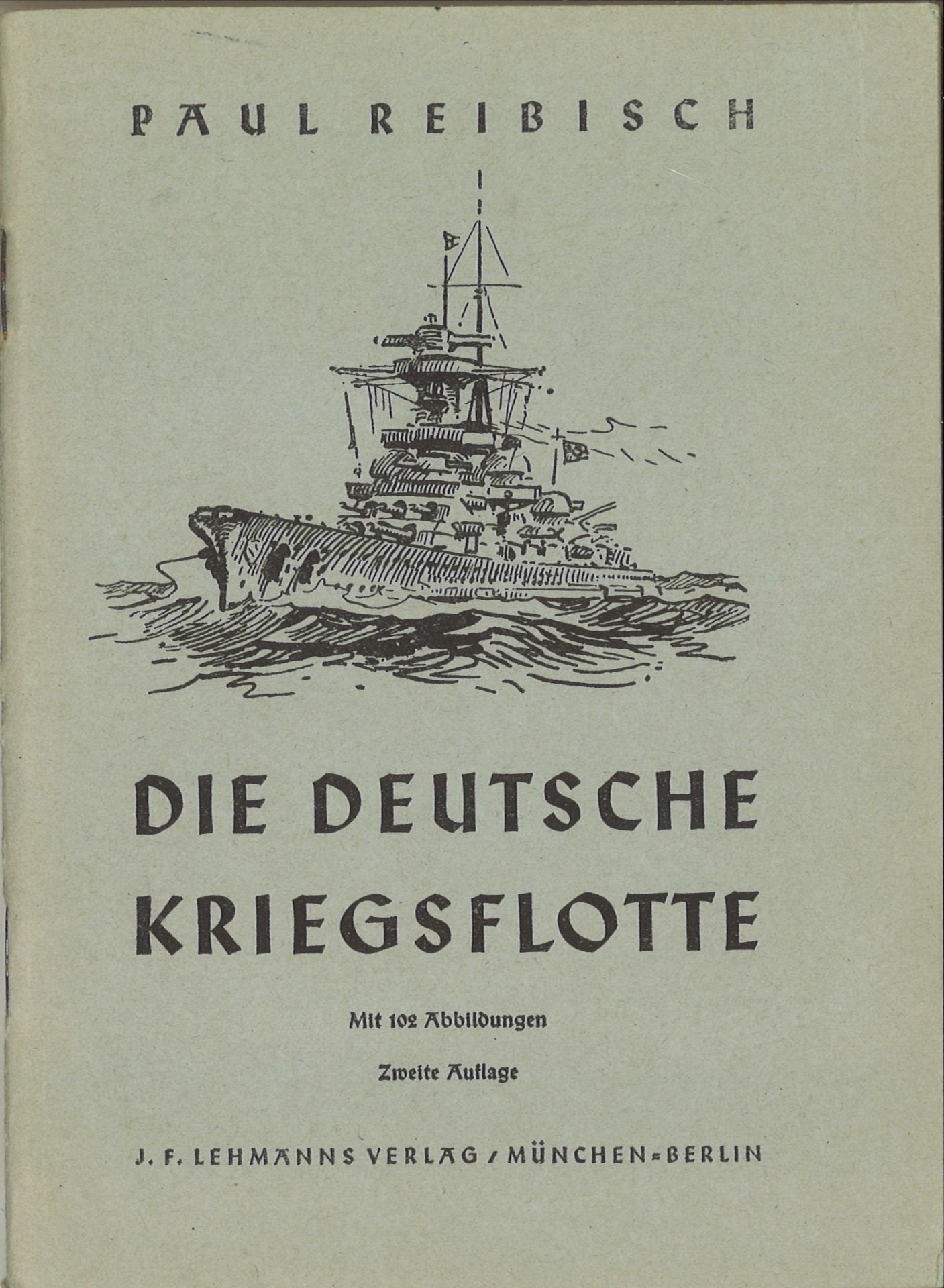 "Die deutsche Kriegsflotte" von Dr. Paul Reibisch, mit 102 Abbildungen, zweite Auflage, Leitfaden zu