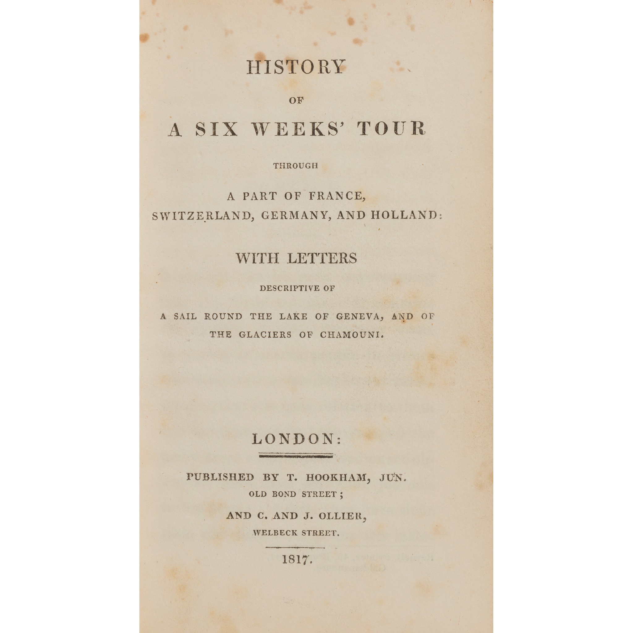 [Shelley, Mary] History of a Six Weeks' Tour through a part of France, Switzerland, Germany and