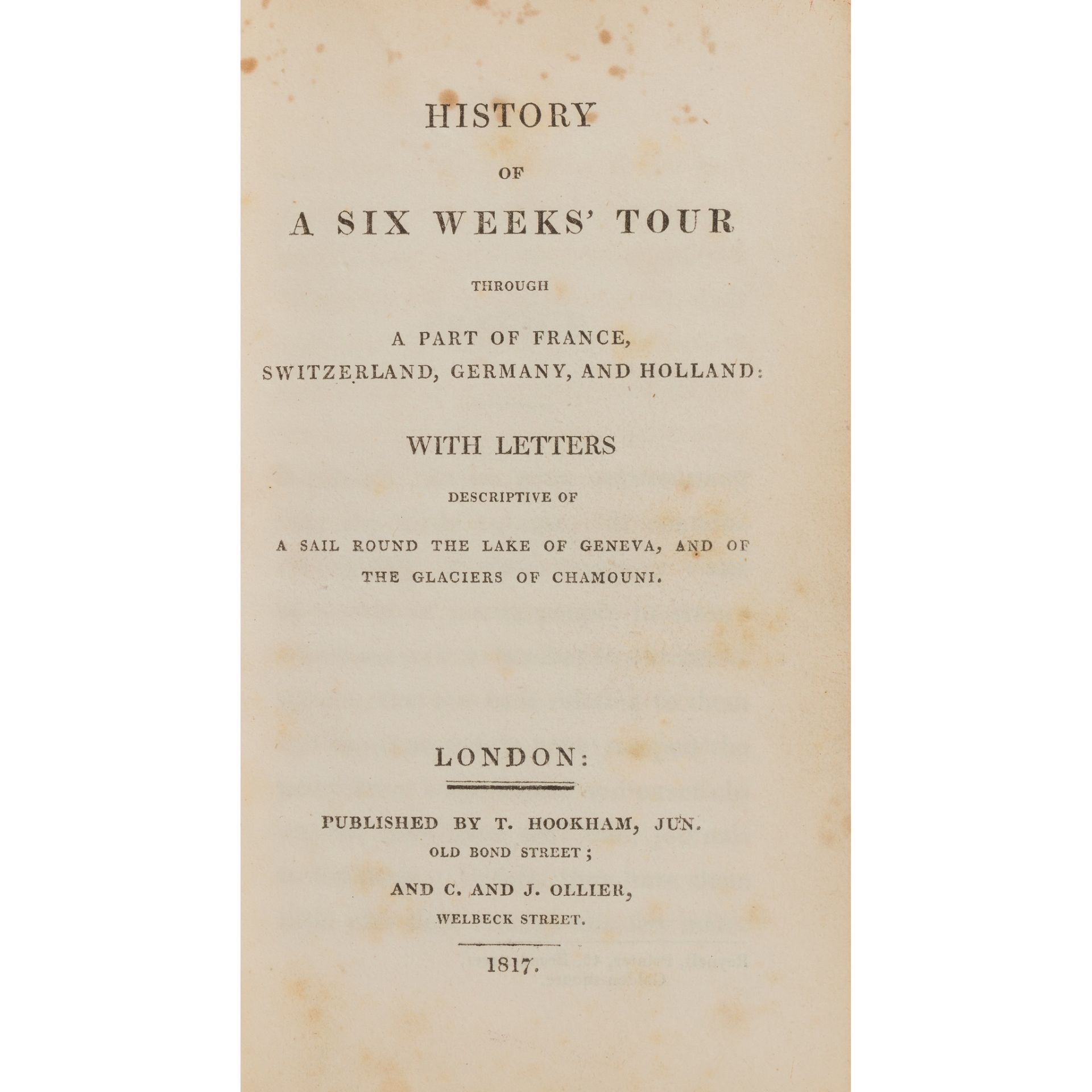 [Shelley, Mary] History of a Six Weeks' Tour through a part of France, Switzerland, Germany and