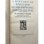 A History of English Glass Painting. By Maurice Drake. 1912. With 36 illustrated plates.