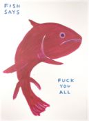 David Shrigley (b.1968) Fish Says Fuck You All, 2021 off-set lithograph 80 x 60cm, unframed.