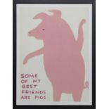 SOME OF MY BEST FRIENDS ARE PIGS, A LITHOGRAPH BY DAVID SHRIGLEY