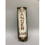 A vintage enamel sign, lettered in red and white 'danger live wire' 37cm x 11cm.